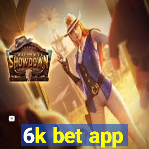 6k bet app